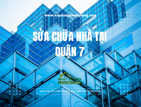 Sửa chữa nhà tại quận 7 giá rẻ